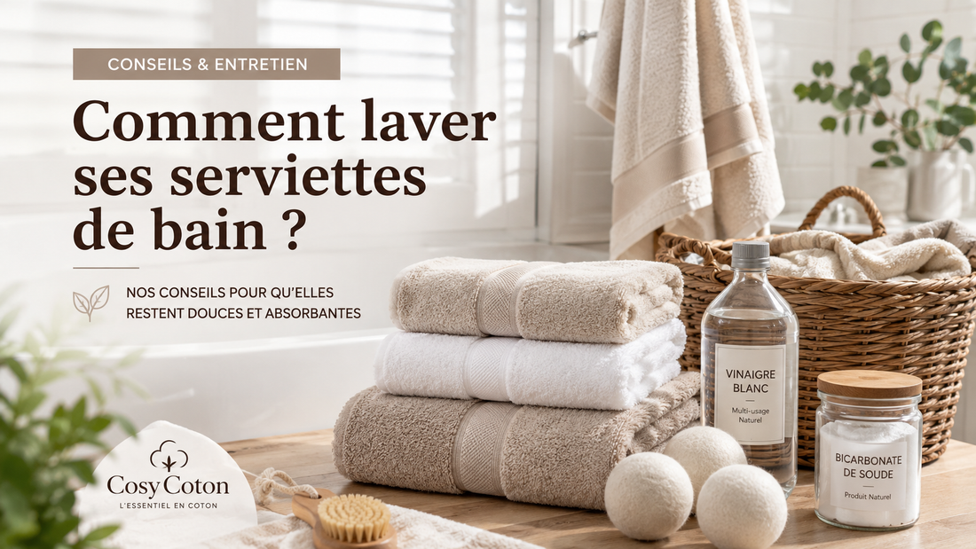 Comment laver ses serviettes de bain ? Nos conseils pour qu'elles restent douces et absorbantes